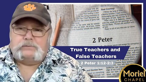 True Teachers and False Teachers - 2 Peter 1:12-2:3