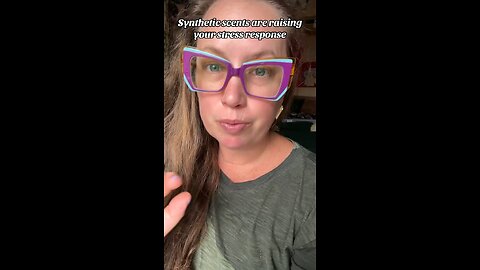 Synthetic scents are raising your stress response