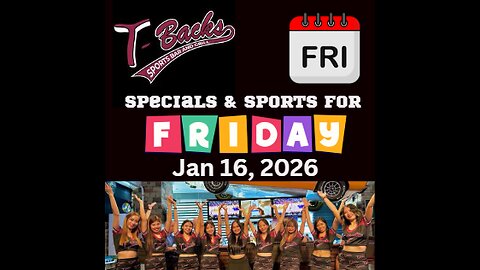 T-Backs Sports Bar and Grill Sports Schedule and Chicken Fajitas special for Friday Jan 16, 2026