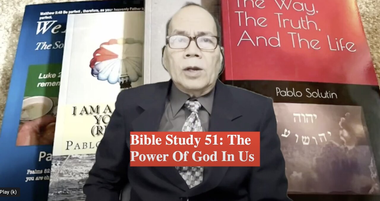 Bible Study 51: The Power Of God In Us