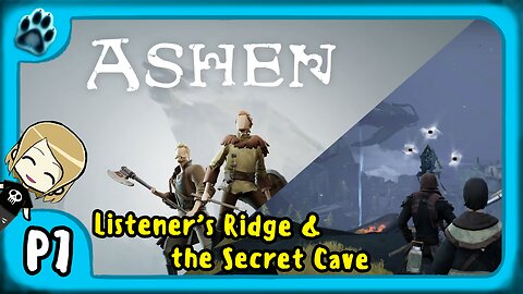 Ashen P7 | Listener's Ridge & The Secret Cave