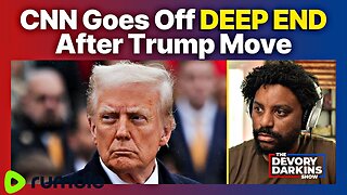 Devory Darkins: CNN Goes Off the DEEP END after Trump Drops Shocking Move