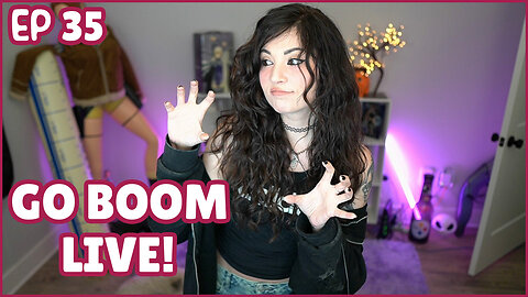 Go Boom Live Ep 35!