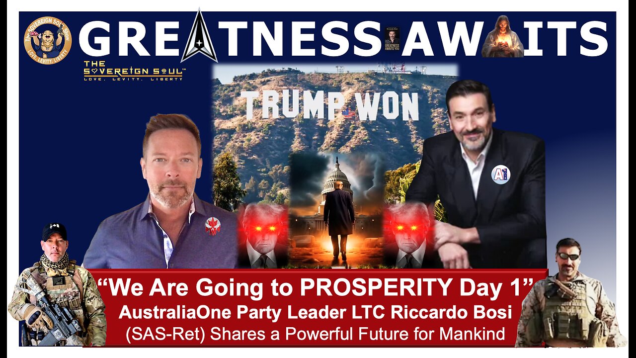 GREATNESS AWAITS! AustraliaOne’s LTC Riccardo Bosi (SAS-Retired) on 47’s Plan for “Prosperity Day 1”