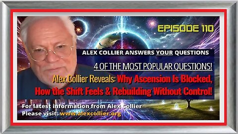 Alex Collier Reveals- Why Ascension Is Blocked, How the Shift Feels & Rebuilding Without Control!