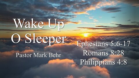 “Wake Up O Sleeper" by Pastor Mark Behr