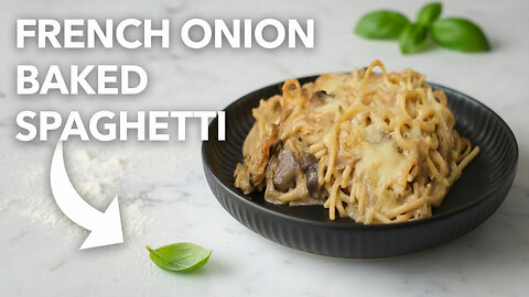 French Onion Baked Spaghetti | Easy Cheesy Pasta Bake For The Whole Family
