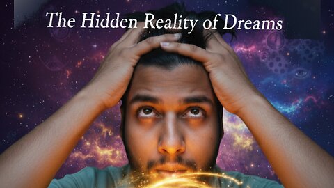 The Hidden Reality of Dreams | What Your Subconscious Mind Tries to Tell You