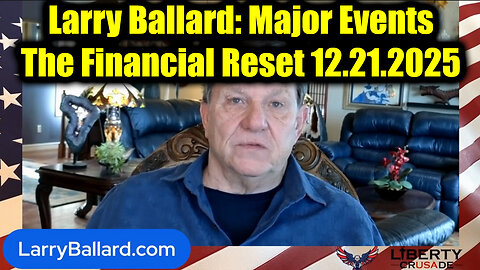 Larry Ballard Major Events: The Financial Reset 12.21.2025