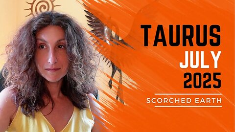 TAURUS || JULY 2025
