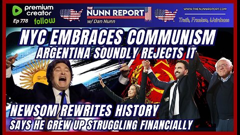 [Ep 778] NYC Embraces Communism, Argentina Rejects It | Newsom Lies; As Always
