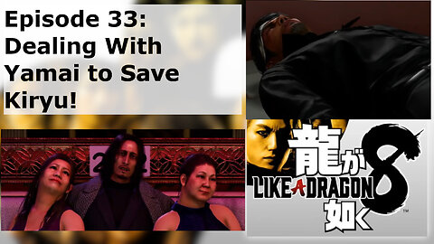 Episode 33: Dealing With Yamai to Save Kiryu!