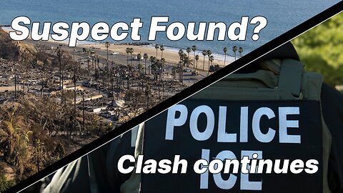 Pastor Scott Show - Palisades fire suspect apprehended. Plus Anti-ICE clashes continuing