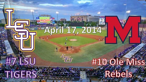 4/17/14 - #7 LSU vs #10 Ole Miss