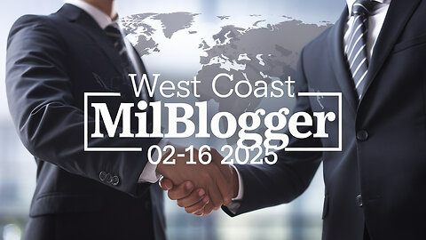 West Coast Milblogger 02-16-2025