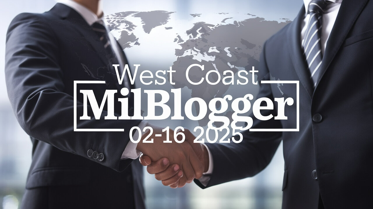 West Coast Milblogger 02-16-2025