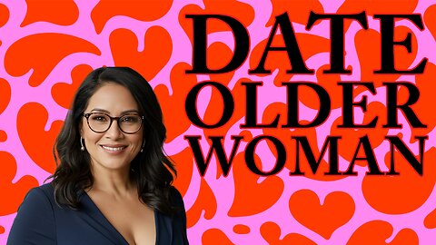 Why You Should Date an Older Woman!