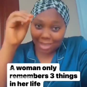A WOMAN ONLY REMEMBERS 3 THINGS IN HER LIFE