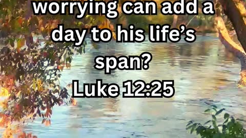 Daily Inspirations from God Luke 12:25 | Devotion