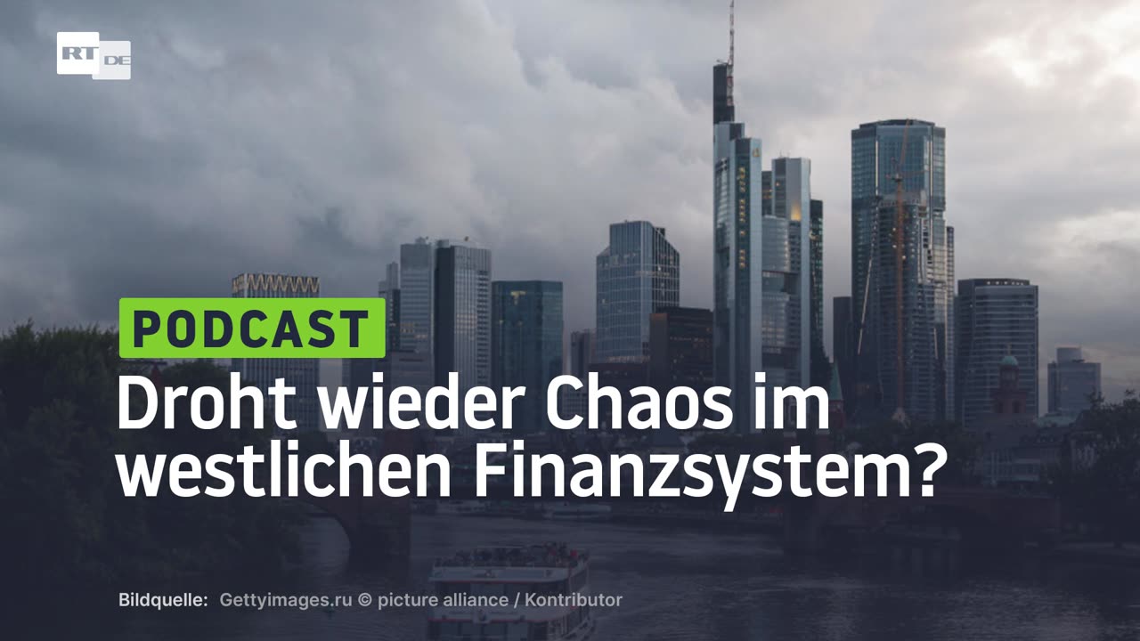 Droht wieder Chaos im westlichen Finanzsystem?