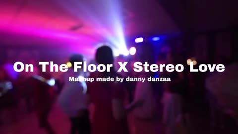 On The Floor X Stereo Love (Jennifer Lopez ft. Pitbull X Edward Maya) Mashup made by danny danzaa