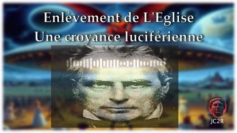 Enlèvement de l'Eglise : Une illusion luciférienne qui trompe des millions de chrétiens