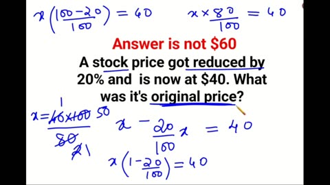 A stock price got reduced by 20% and is not at $40.. What was it's original price? answer is not $60