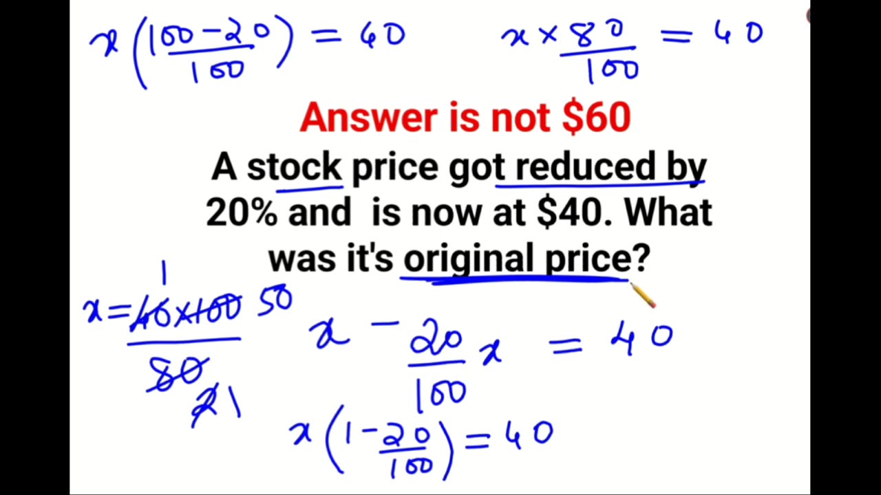 A stock price got reduced by 20% and is not at $40.. What was it's original price? answer is not $60