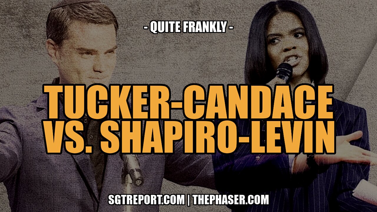 THE TUCKER-CANDACE VS. SHAPIRO-LEVIN CONSTRUCT -- Quite Frankly