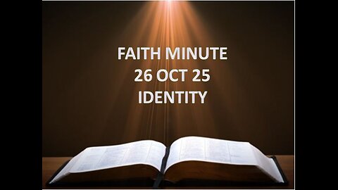 FAITH MINUTE - IDENTITY - 26-OCT-25