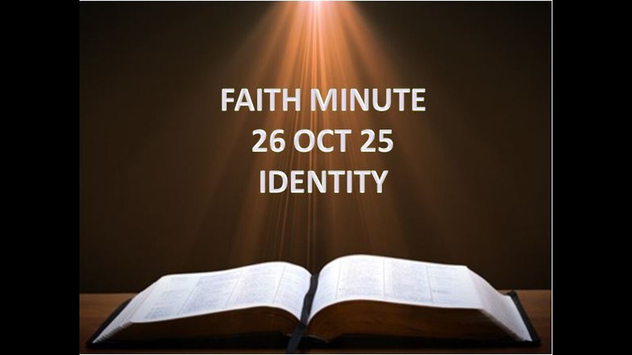 FAITH MINUTE - IDENTITY - 26-OCT-25
