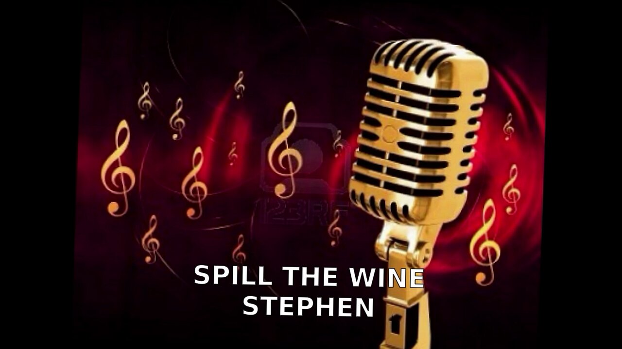 STEPHEN SPILL THE WINE