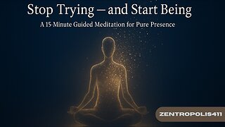 Stop Trying — and Start Being | 15 Minutes to Pure Presence