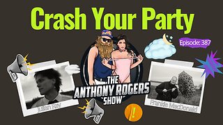Episode 387 - Crash Your Party