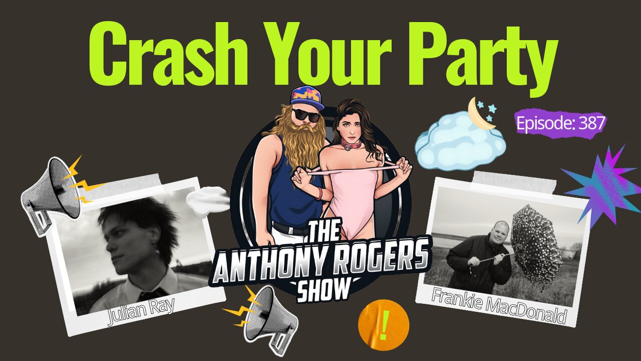 Episode 387 - Crash Your Party