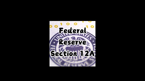 Federal Reserve Section 12A