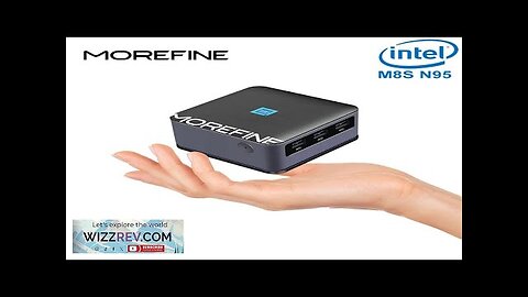 MOREFINE M8S Mini PC Windows11PRO Intel 12th Gen N95 CPU DDR5 3.4MHz Review