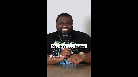 Maurice’s upbringing