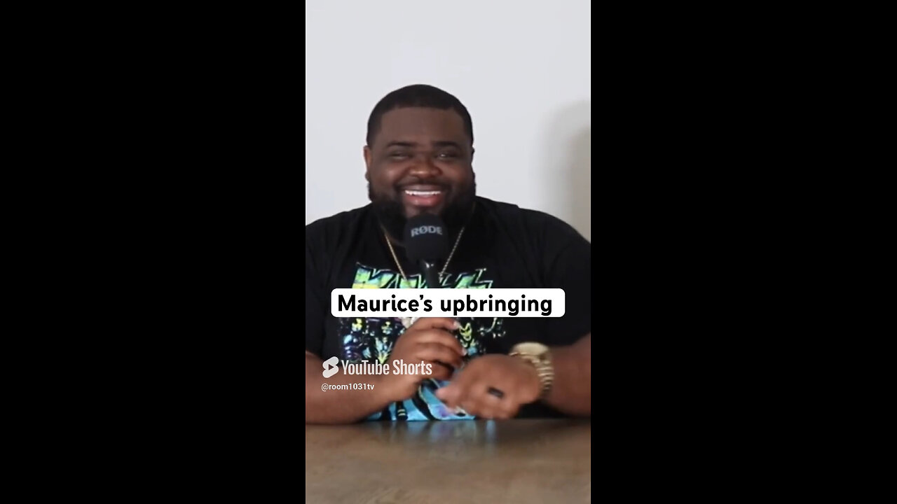 Maurice’s upbringing