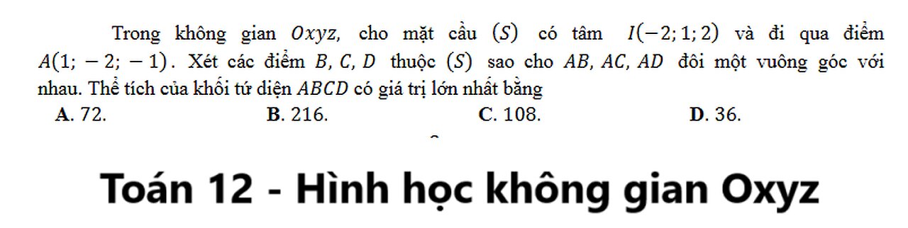 Toán 12: Trong không gian 𝑂𝑥𝑦𝑧, cho mặt cầu (𝑆) có tâm 𝐼(−2; 1; 2) và đi qua điểm 𝐴(1; − 2; − 1)