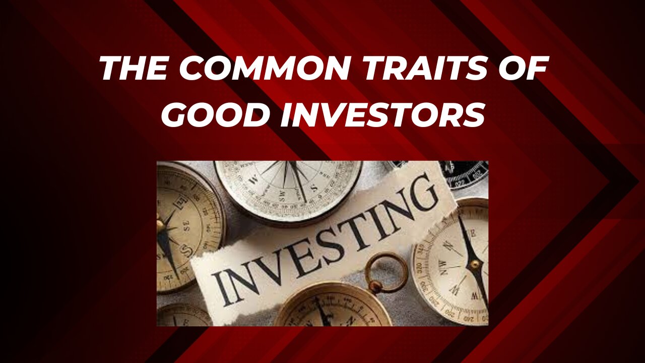 The common traits of good investors