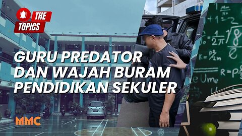 Guru Predator dan Wajah Buram Pendidikan Sekuler | The Topics