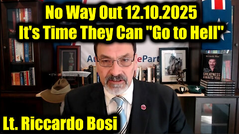 Riccardo Bosi: No Way Out 12.10.25 - It's Time They Can "Go to Hell"