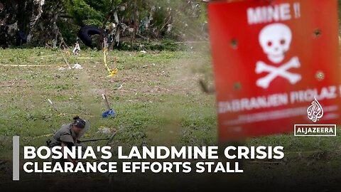 Bosnia still plagued by wartime landmines as funding gaps halt key clearance work