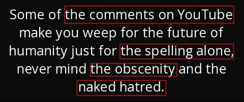 "Comments, Money and Geography"; YouTube and other channels!