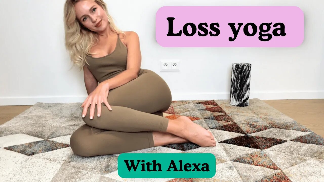 [4k] Loss relaxing Yoga with Alexa | Secret Exercises | The Best Yoga Poses