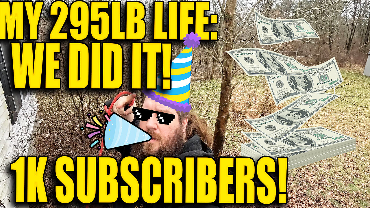 We did it! 1k Subs Celebration! My 295LB life: ep 41