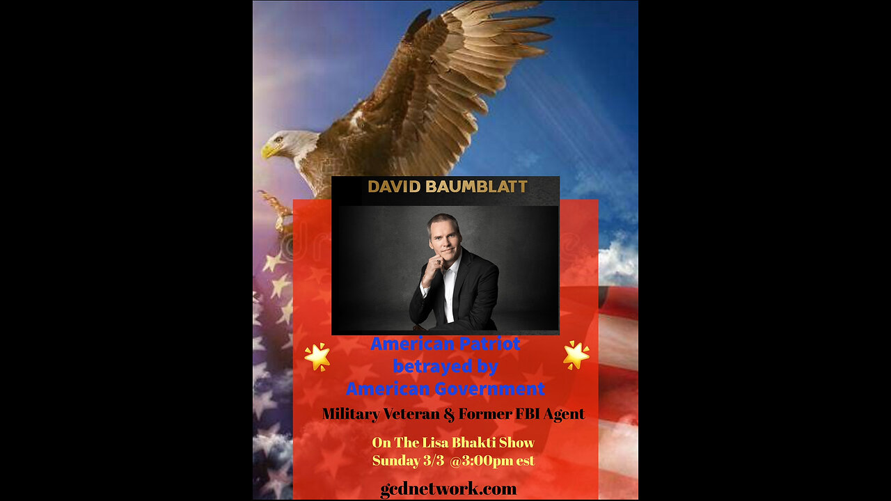 Lisa Bhakti Show Guest: David Baumblatt, American Patriot, USA Military Vet, West Pointe Grad, Army & FBI, FAITH, FAMILY, FREEDOM 🇺🇸 Boeing Whistleblower