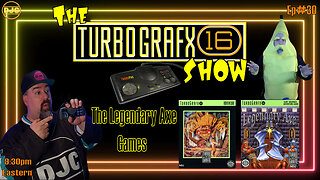 The TURBOGRAFX Show - Ep#30