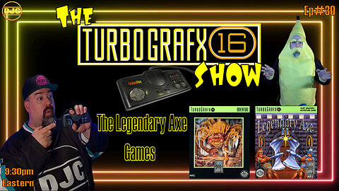 The TURBOGRAFX Show - Ep#30